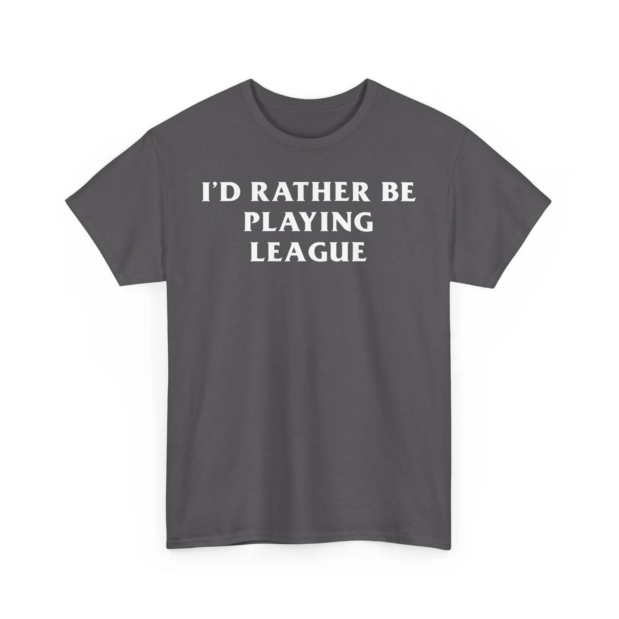 League I'd Rather Be Playing Heavy Cotton Tee Of Legends Jinx Lee Sin Kai'sa Yone Ahri Ezreal Caitlyn Yasuo Lux Volibear Ashe Thresh Gift