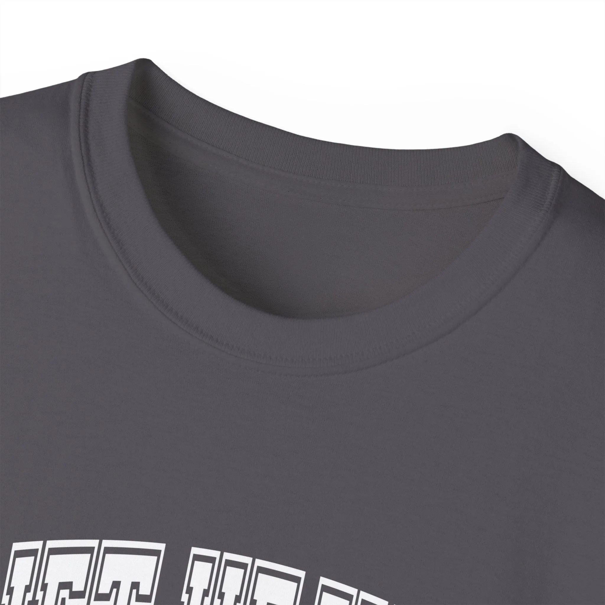 Lift Heavy Shit - Unisex Ultra Cotton Tee - Front White Logo - Plain Back
