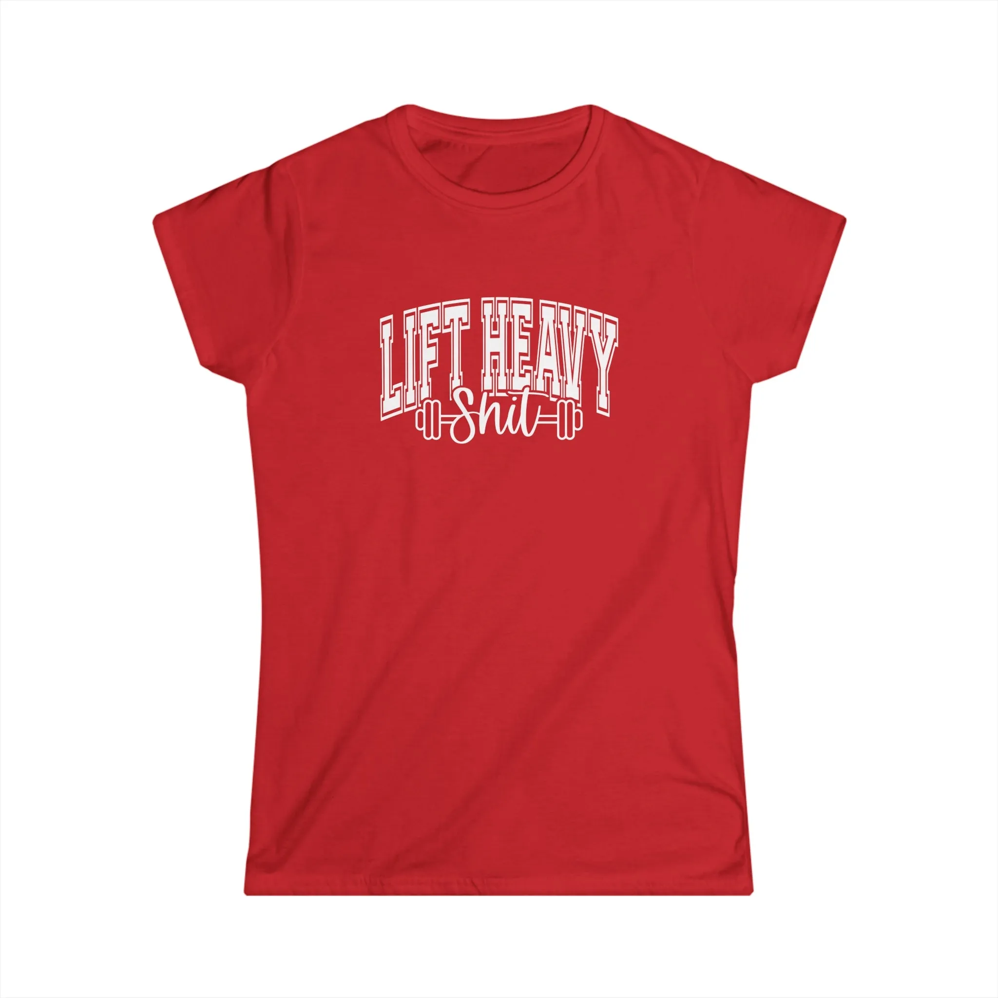 Lift Heavy Shit - Women's Softstyle Tee - White Distressed Logo on Front Plain Back