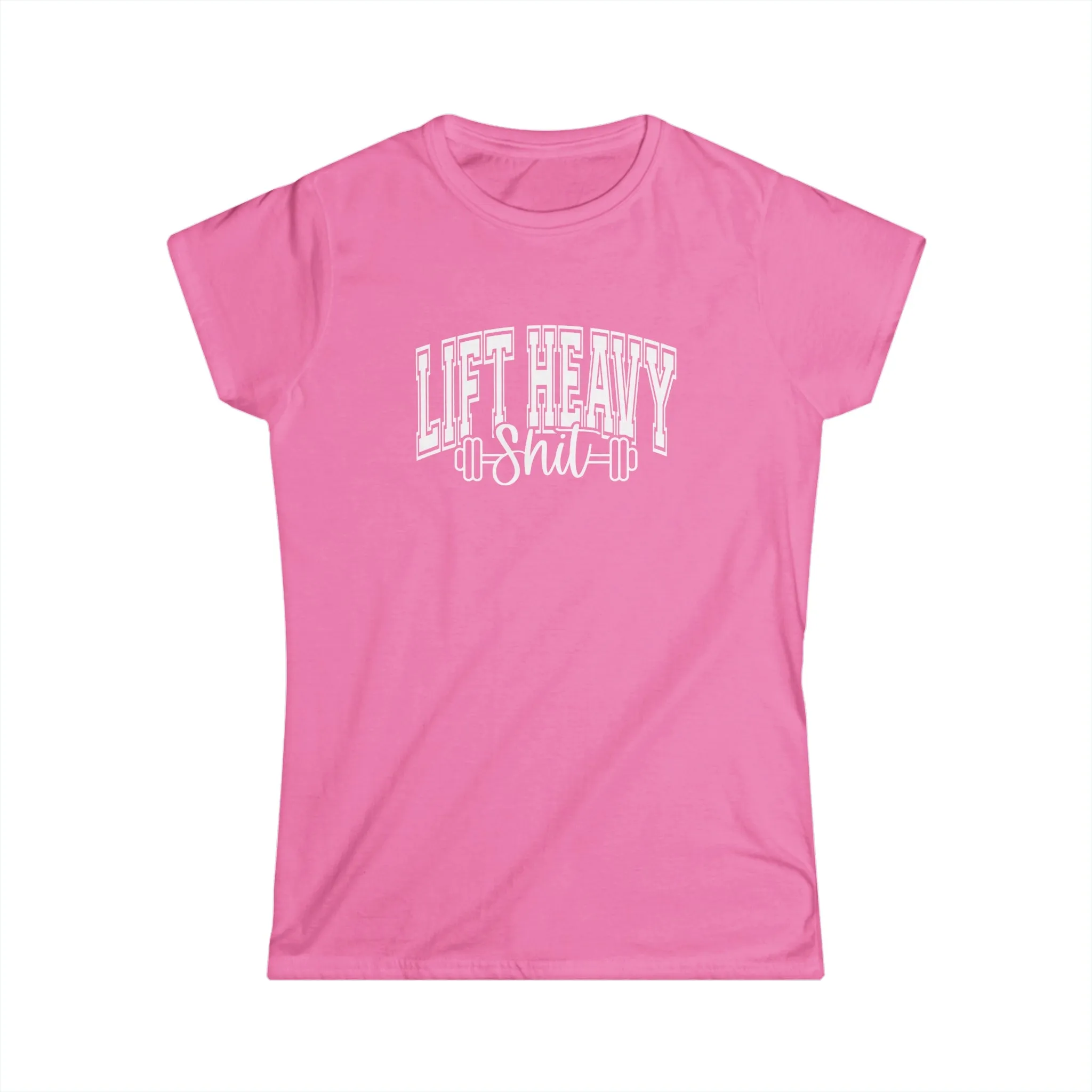 Lift Heavy Shit - Women's Softstyle Tee - White Distressed Logo on Front Plain Back