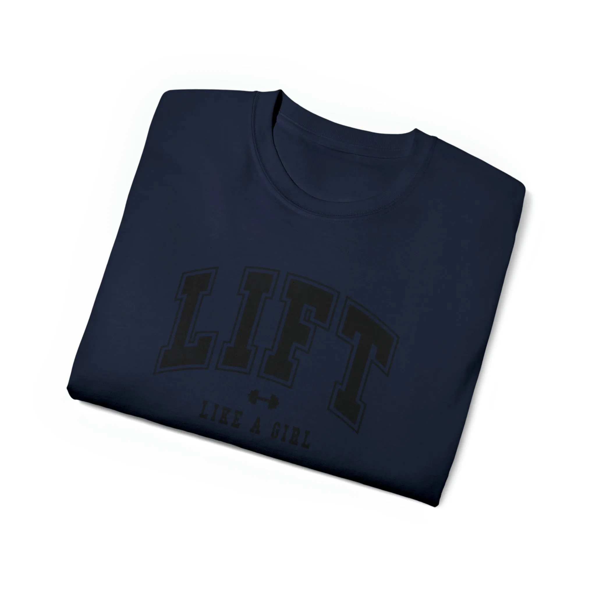 Lift Like A Girl - Unisex Ultra Cotton Tee - Front Black Logo - Plain Back