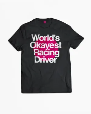 Okayest Racing Driver T-Shirt