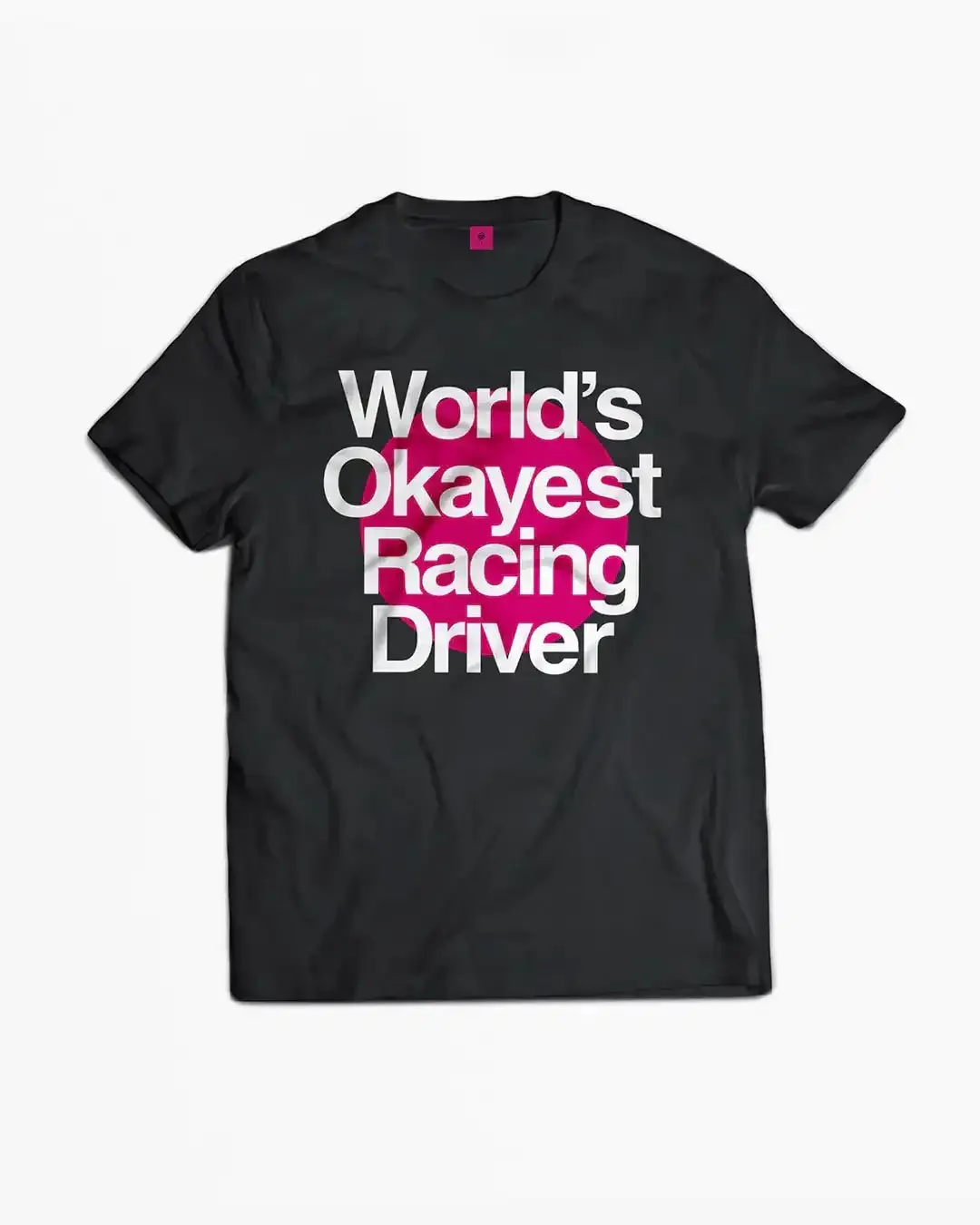 Okayest Racing Driver T-Shirt